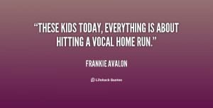 These kids today, everything is about hitting a vocal home run.”