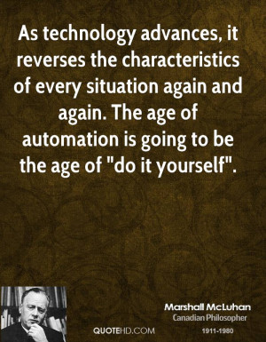 As technology advances, it reverses the characteristics of every ...