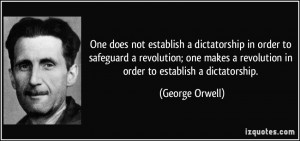 One does not establish a dictatorship in order to safeguard a ...