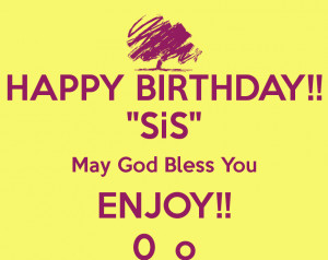 happy-birthday-sis-may-god-bless-you-enjoy-0-o.png#happy%20birthday ...