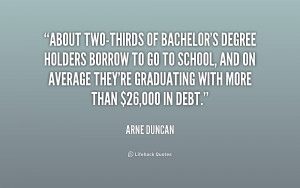 quote-Arne-Duncan-about-two-thirds-of-bachelors-degree-holders-borrow ...