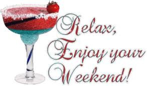 Relax, Enjoy Your Weekend