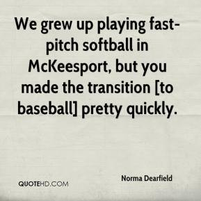 Norma Dearfield - We grew up playing fast-pitch softball in McKeesport ...