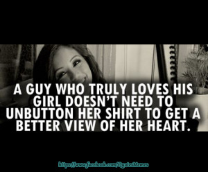 guy who truly loves his girl doesn't need to unbutton her shirt to ...