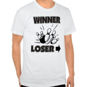 Funny Bowling Winner Loser Tshirt