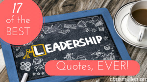 quotes and I love leadership. So why not a post on leadership quotes ...