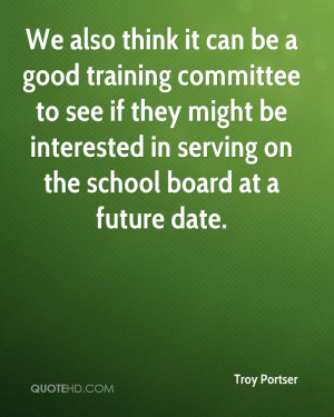 We also think it can be a good training committee to see if they might ...