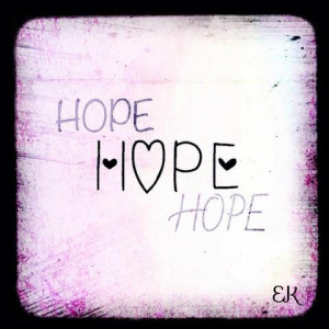 Don't lose hope.
