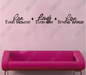 Live-every-moment-Laugh-every-day-Love-beyond-words-Quote-Wall-Vinyl ...