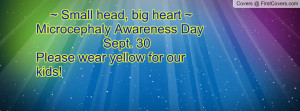 Small head, big heart ~Microcephaly Awareness Day Sept. 30Please ...
