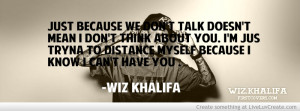 Wiz Khalifa Sayings Quotes...