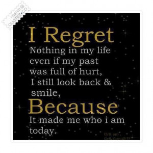 regret nothing in my life quote