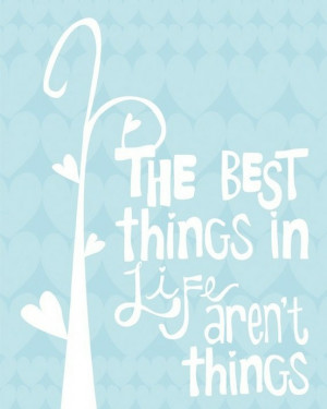 the best things in life aren t things