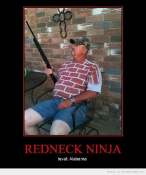 Funny Picture - Redneck ninja level alabama