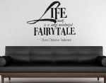 Life itself is a most wonderful fairy tale wall art sticker quote ...