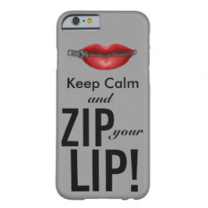 keep calm and zip your lip funny parody barely there iPhone 6 case