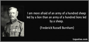 army of a hundred sheep led by a lion than an army of a hundred lions ...