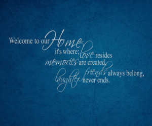 Welcome To Our Family Quotes Welcome to our home where wall