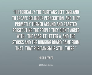 quote-Hugh-Hefner-historically-the-puritans-left-england-to-escape ...
