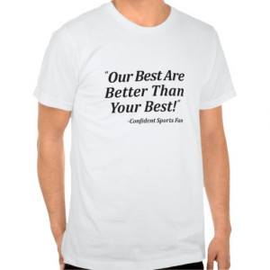 Sports Fan Quotes T-shirts - 