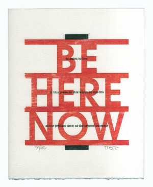 Eckhart Tolle Be Here Now letterpress style by WilliamLeeHolt, $65.00