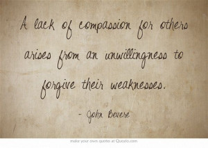lack of compassion for others arises from an unwillingness to ...