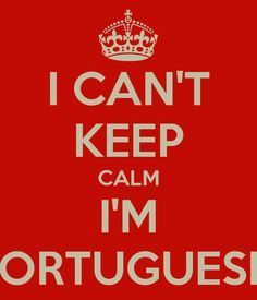 keep calm i m portuguese calm i m keep calm i m portuguese calm o mats ...