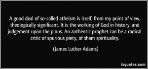 good deal of so-called atheism is itself, from my point of view ...
