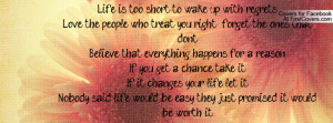 Life is too short to wake up with regrets.Love the people who treat ...