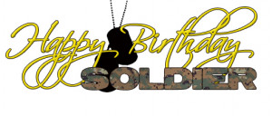 happy belated birthday semper hope happy birthday soldier