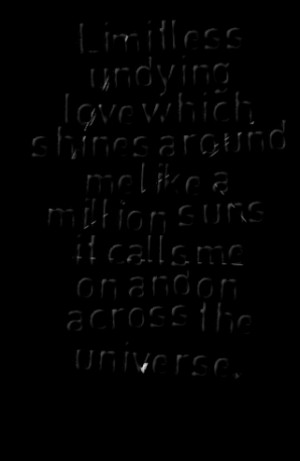 thumbnail of quotes Limitless undying love which shines around me like ...