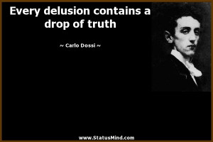 ... contains a drop of truth - Carlo Dossi Quotes - StatusMind.com