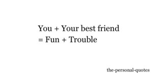 you Personal fun best friend relate relatable Trouble