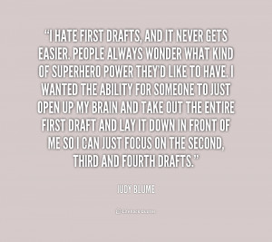 File Name : quote-Judy-Blume-i-hate-first-drafts-and-it-never-221420 ...
