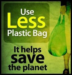 use less plastic bag please - save the planet- More
