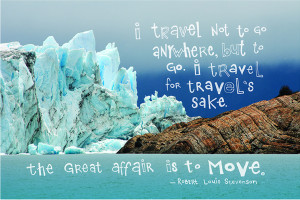 Hand lettered travel quote: I travel not to go anywhere…