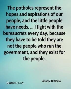 Alfonse D'Amato - The potholes represent the hopes and aspirations of ...