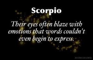 Scorpio - Their eyes often blaze with emotions that words couldn't ...