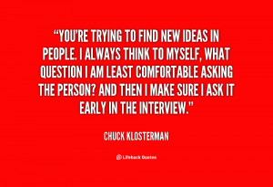 quote-Chuck-Klosterman-youre-trying-to-find-new-ideas-in-78127.png