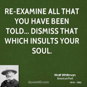 walt-whitman-poet-re-examine-all-that-you-have-been-told-dismiss-that ...