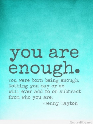 You are enough quote