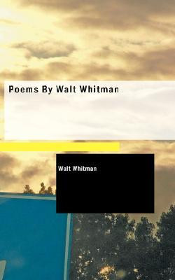 Start by marking “Poems By Walt Whitman” as Want to Read: