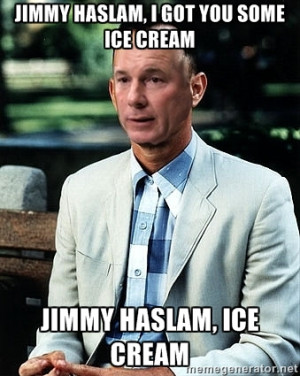 ... - jimmy haslam, i got you some ice cream Jimmy haslam, ice cream