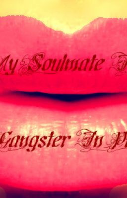 My Soul Mate Is A Gangster In Prison... That's New