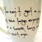 ... cup of tea large enough or a book long enough to suit me. cs lewis