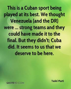 This is a Cuban sport being played at its best. We thought Venezuela ...