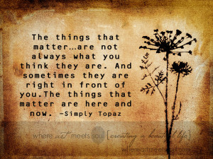Things That Matter Quotes