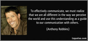 ... as a guide to our communication with others. - Anthony Robbins