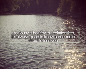 Jealousy Is Healthy Jealousy Quotes For Friends
