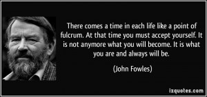 There comes a time in each life like a point of fulcrum. At that time ...